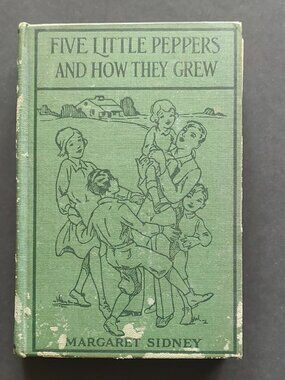 Five Little Peppers and How They Grew – Margaret Sidney 1909 Hardcover